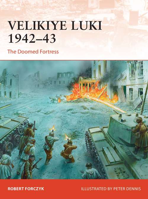 Book cover of Velikiye Luki 1942–43: The Doomed Fortress (Campaign #351)