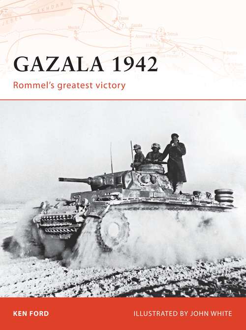 Book cover of Gazala 1942: Rommel's greatest victory (Campaign #196)