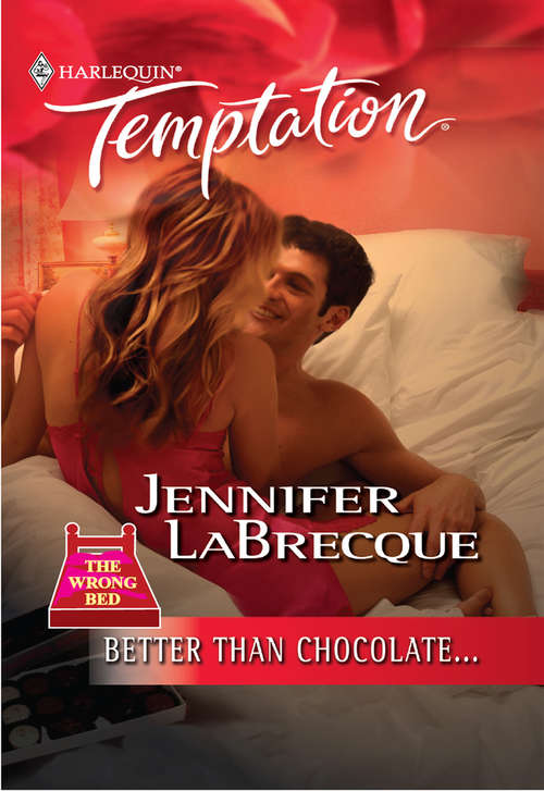 Book cover of Better Than Chocolate... (ePub First edition) (Mills And Boon Temptation Ser. #992)