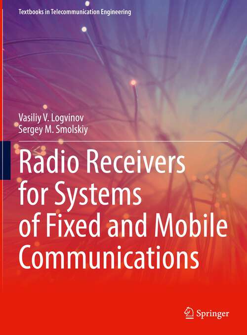 Book cover of Radio Receivers for Systems of Fixed and Mobile Communications (1st ed. 2022) (Textbooks in Telecommunication Engineering)