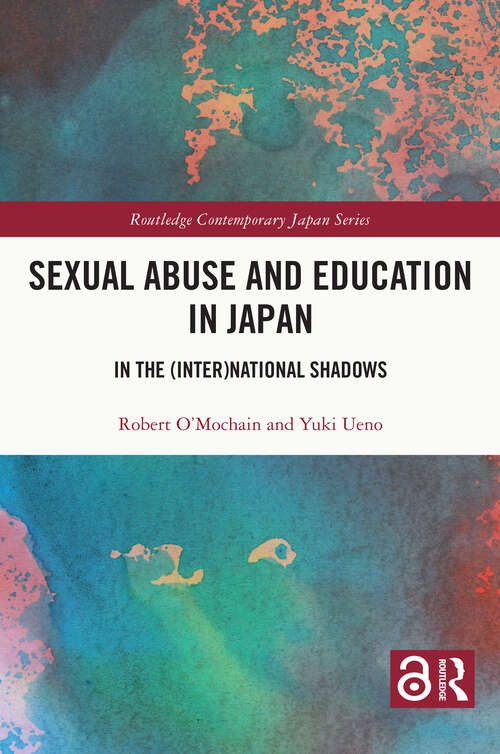 Book cover of Sexual Abuse and Education in Japan: In the (Inter)National Shadows (Routledge Contemporary Japan Series)