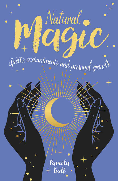Book cover of Natural Magic: Spells, Enchantments and Personal Growth