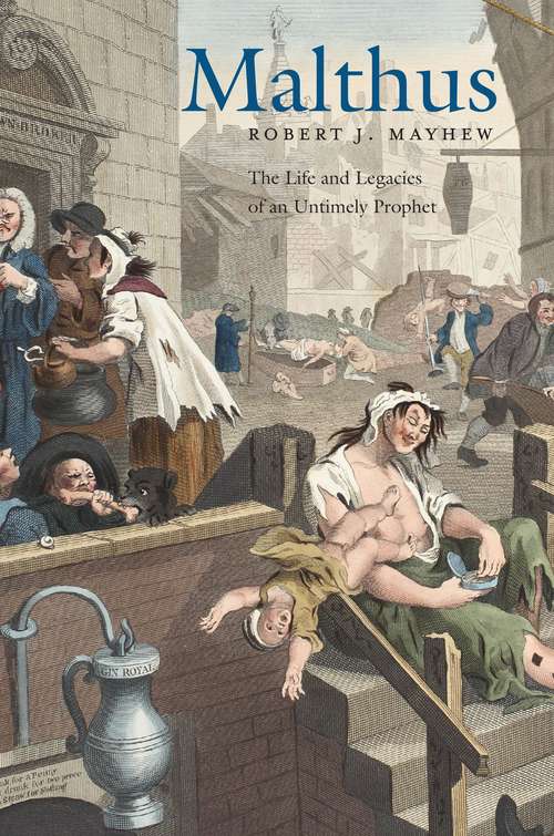 Book cover of Malthus: The Life And Legacies Of An Untimely Prophet