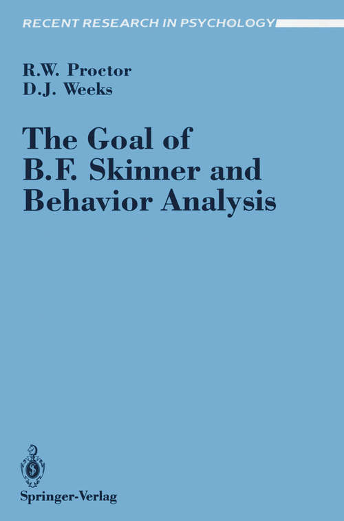 Book cover of The Goal of B. F. Skinner and Behavior Analysis (1990) (Recent Research in Psychology)