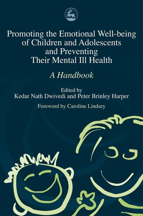Book cover of Promoting the Emotional Well Being of Children and Adolescents and Preventing Their Mental Ill Health: A Handbook (PDF)