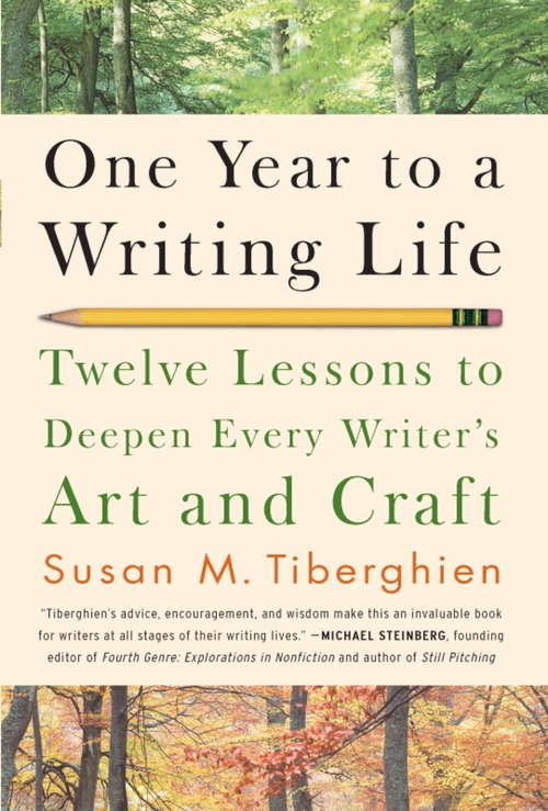Book cover of One Year to a Writing Life: Twelve Lessons to Deepen Every Writer's Art and Craft