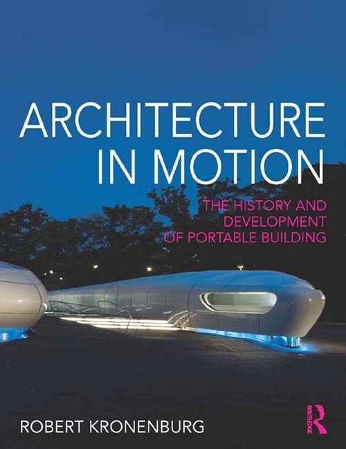 Book cover of Architecture in Motion: The history and development of portable building