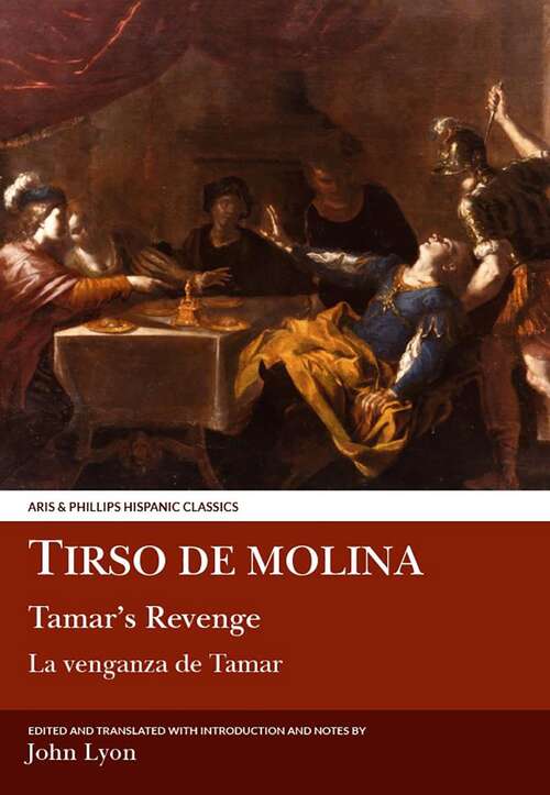 Book cover of Tirso de Molina: Tamar's Revenge (Aris & Phillips Hispanic Classics)