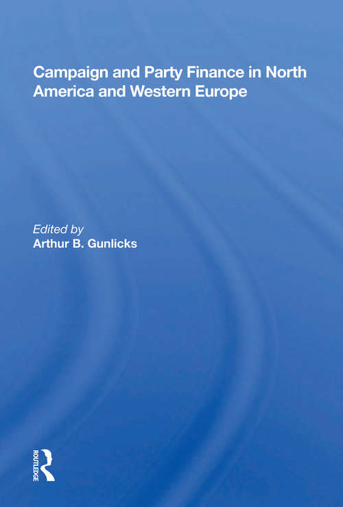 Book cover of Campaign And Party Finance In North America And Western Europe