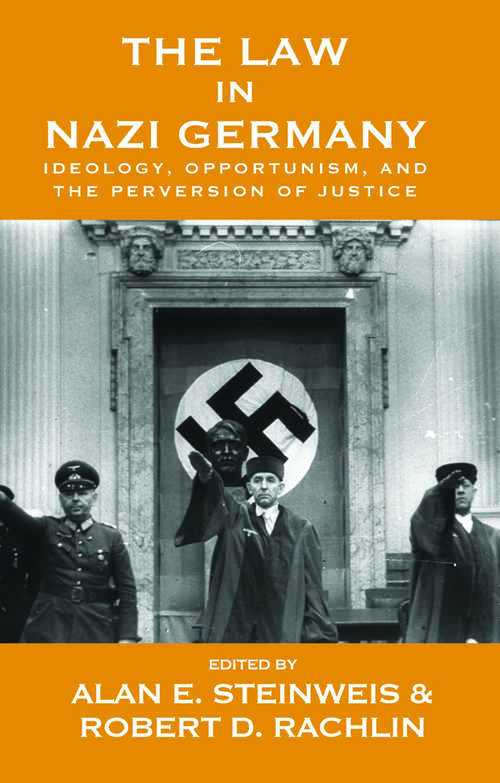 Book cover of The Law in Nazi Germany: Ideology, Opportunism, and the Perversion of Justice (Vermont Studies on Nazi Germany and the Holocaust #5)