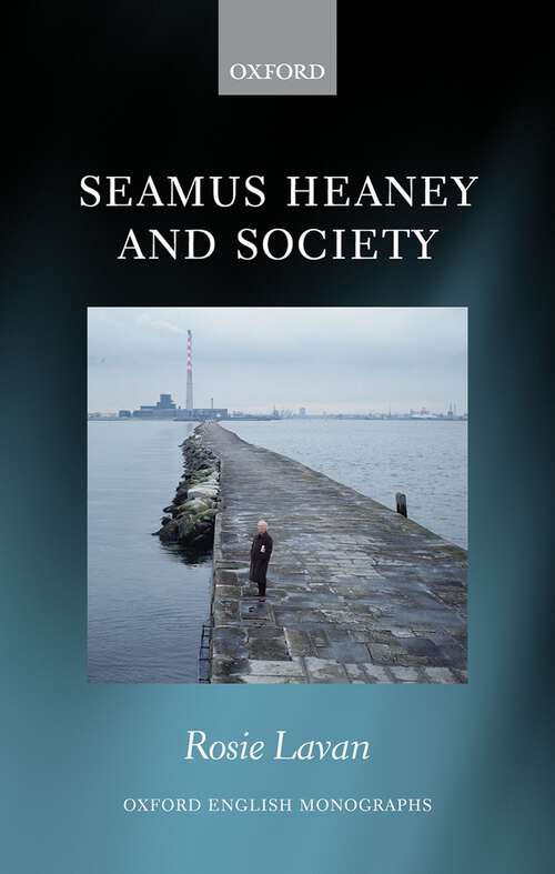 Book cover of Seamus Heaney and Society (Oxford English Monographs)