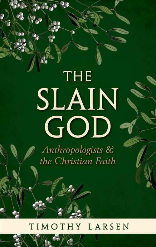 Book cover of The Slain God: Anthropologists and the Christian Faith