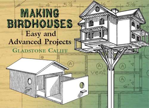Book cover of Making Birdhouses: Easy and Advanced Projects