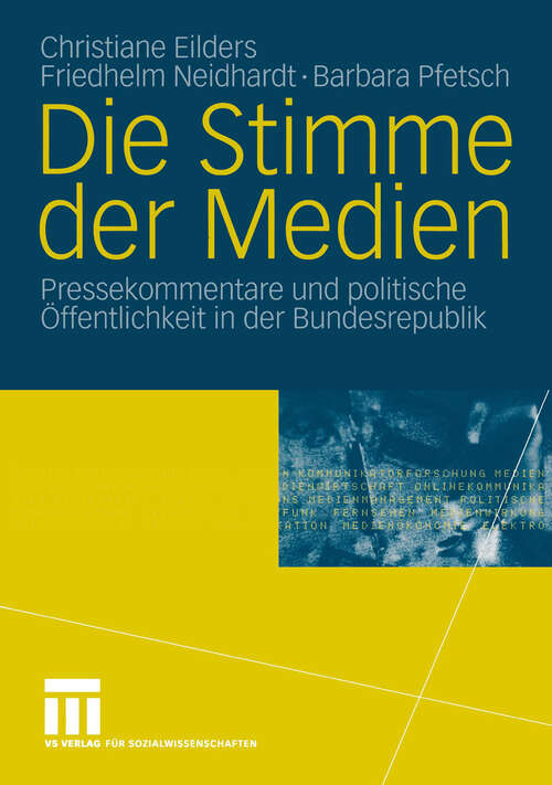 Book cover of Die Stimme der Medien: Pressekommentare und politische Öffentlichkeit in der Bundesrepublik (2004)