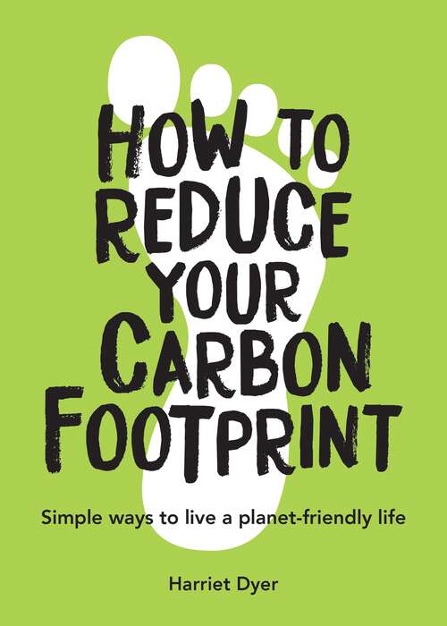 Book cover of How to Reduce Your Carbon Footprint: Simple Ways to Live a Planet-Friendly Life