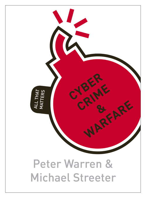Book cover of Cyber Crime & Warfare: All That Matters Ebook (All That Matters)