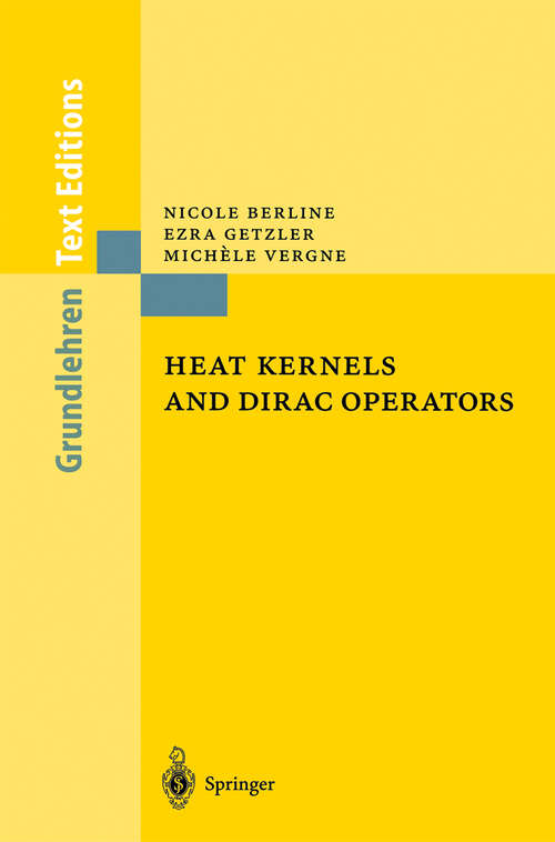 Book cover of Heat Kernels and Dirac Operators (1st ed. 2004) (Grundlehren Text Editions)