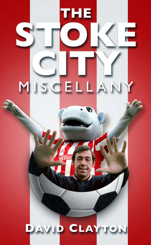 Book cover of The Stoke City Miscellany
