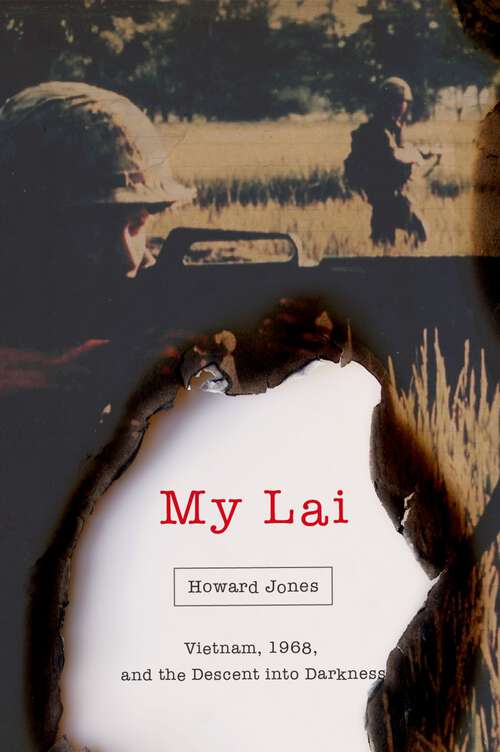 Book cover of My Lai: Vietnam, 1968, and the Descent into Darkness (Pivotal Moments in American History)