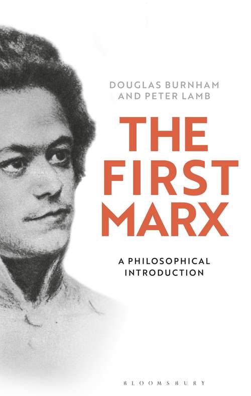 Book cover of The First Marx: A Philosophical Introduction