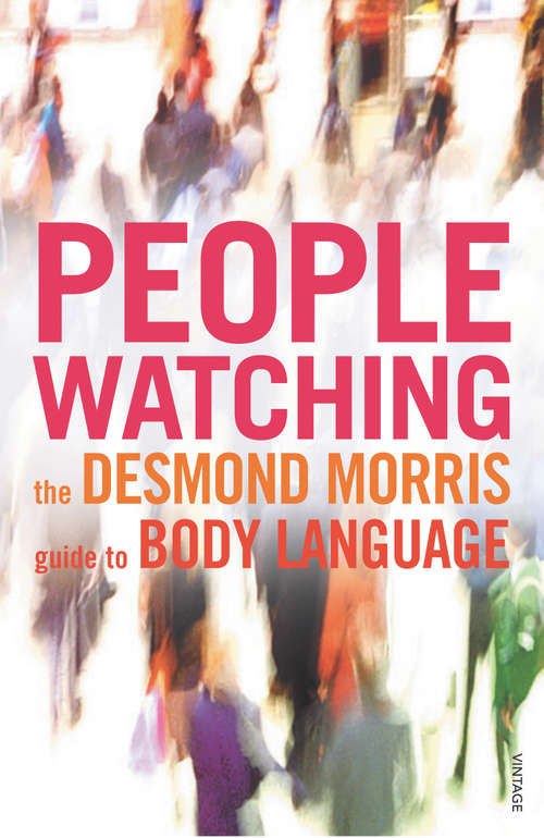 Book cover of Peoplewatching: The Desmond Morris Guide to Body Language