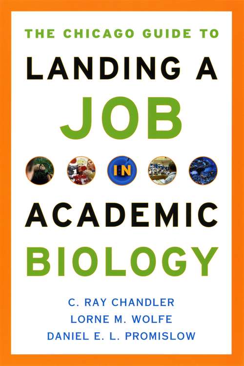 Book cover of The Chicago Guide to Landing a Job in Academic Biology (Chicago Guides to Academic Life)