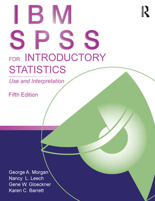 Book cover of IBM SPSS for Introductory Statistics: Use and Interpretation, Fifth Edition