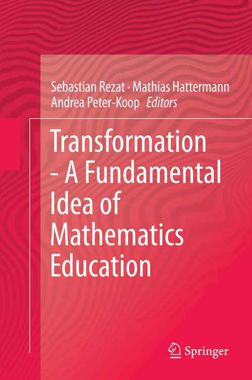 Book cover of Transformation - A Fundamental Idea of Mathematics Education: A Fundamental Idea Of Mathematics Education (2014)