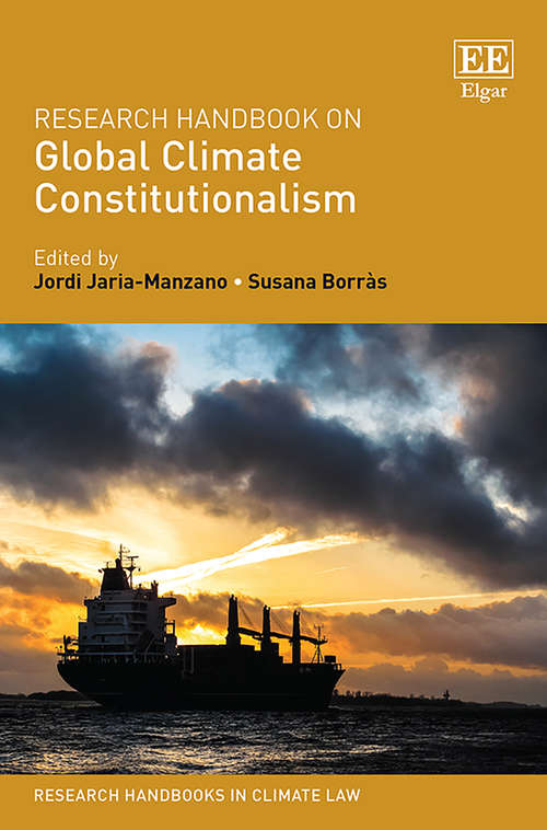 Book cover of Research Handbook on Global Climate Constitutionalism (Research Handbooks in Climate Law series)