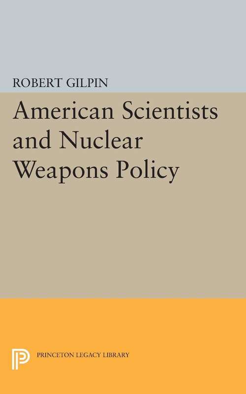 Book cover of American Scientists and Nuclear Weapons Policy