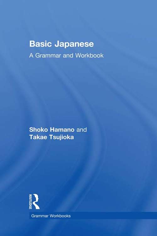 Book cover of Basic Japanese: A Grammar and Workbook