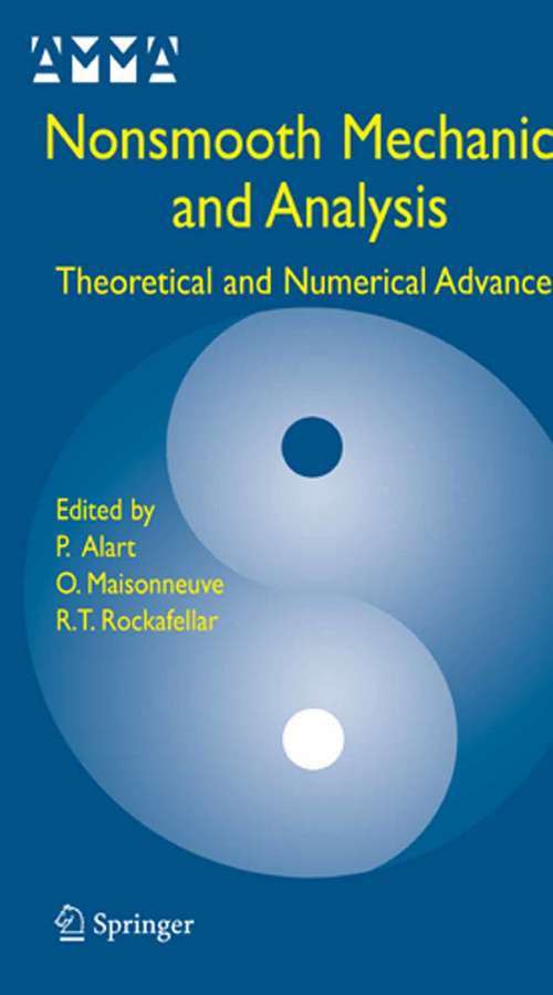 Book cover of Nonsmooth Mechanics and Analysis: Theoretical and Numerical Advances (2006) (Advances in Mechanics and Mathematics #12)