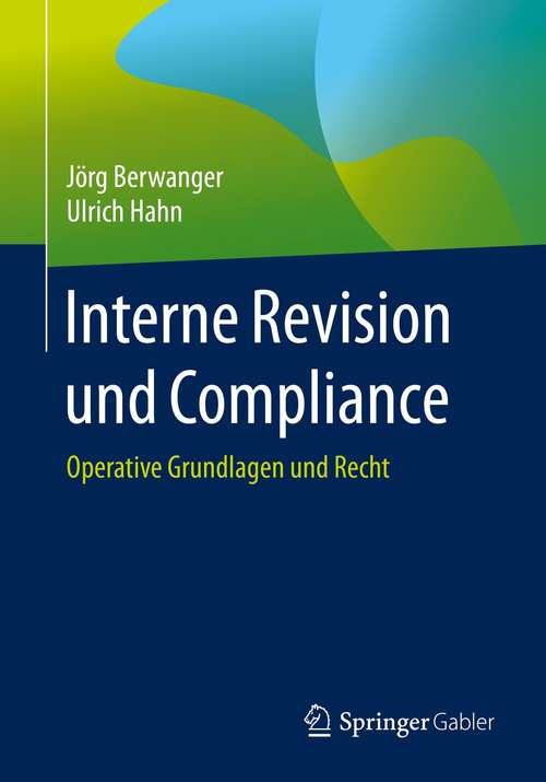 Book cover of Interne Revision und Compliance: Operative Grundlagen und Recht (1. Aufl. 2020)