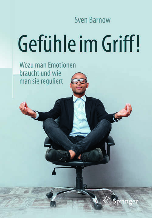 Book cover of Gefühle im Griff!: Wozu man Emotionen braucht und wie man sie reguliert