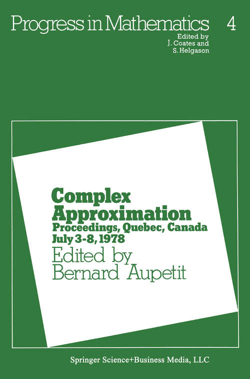Book cover of Complex Approximation: Proceedings, Quebec, Canada July 3–8, 1978 (pdf) (1st ed. 1980) (Progress in Mathematics #4)