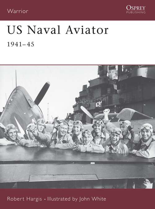 Book cover of US Naval Aviator: 1941–45 (Warrior #52)
