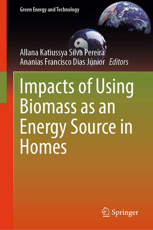Book cover of Impacts of Using Biomass as an Energy Source in Homes (1st ed. 2023) (Green Energy and Technology)