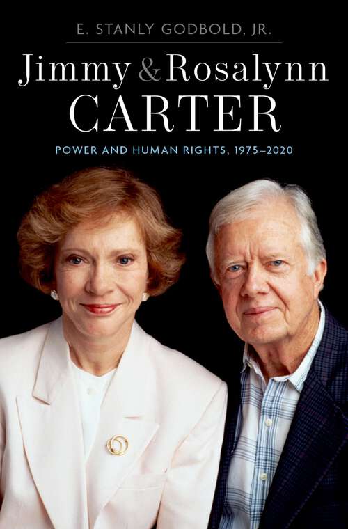 Book cover of Jimmy and Rosalynn Carter: Power and Human Rights, 1975-2020