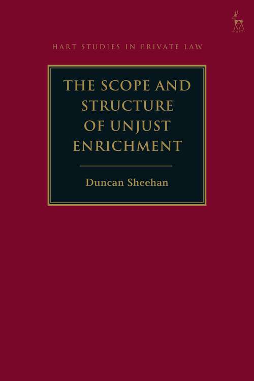 Book cover of The Scope and Structure of Unjust Enrichment (Hart Studies in Private Law)