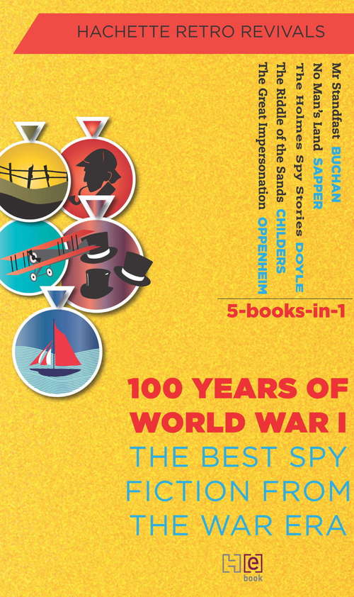 Book cover of THE BEST SPY FICTION FROM THE WAR ERA: 100 YEARS OF WORLD WAR I (Hachette Retro Revivals)
