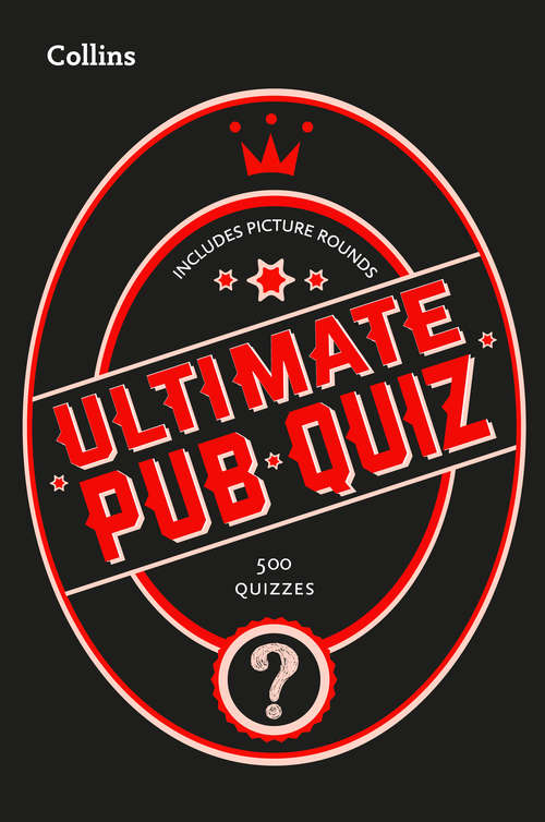Book cover of Collins Ultimate Pub Quiz: 10,000 easy, medium and difficult questions with picture rounds (ePub edition)