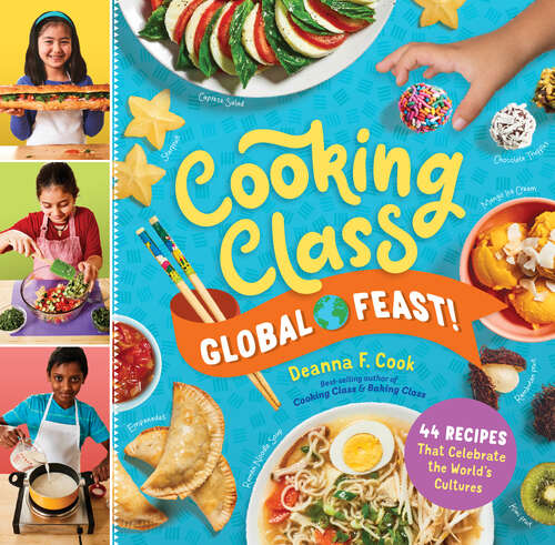 Book cover of Cooking Class Global Feast!: 44 Recipes That Celebrate the World's Cultures (Cooking Class)