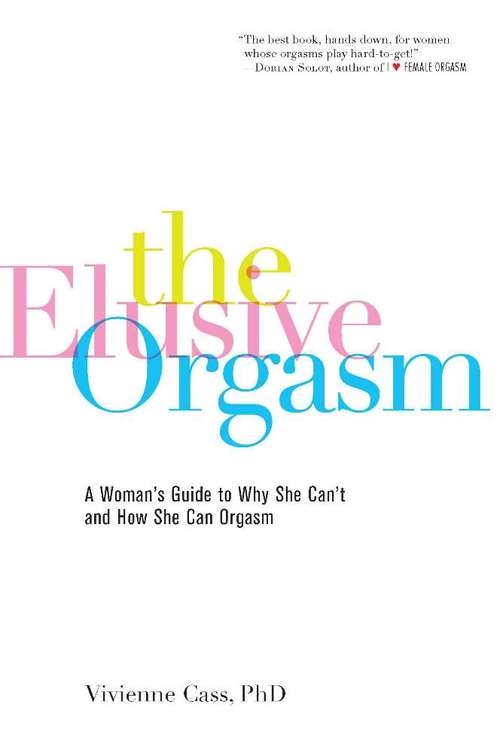 Book cover of The Elusive Orgasm: A Woman's Guide to Why She Can't and How She Can Orgasm
