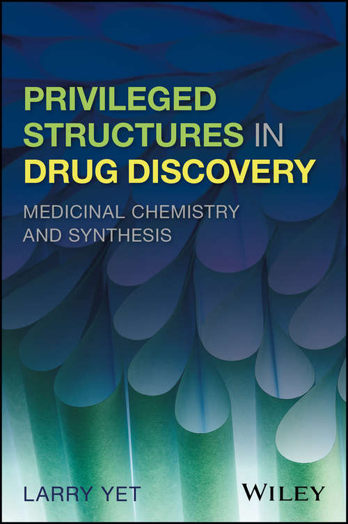 Book cover of Privileged Structures in Drug Discovery: Medicinal Chemistry and Synthesis