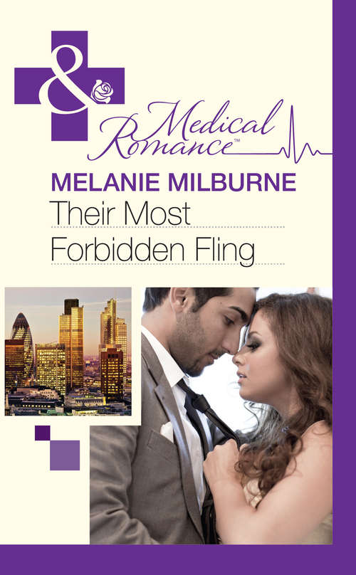 Book cover of Their Most Forbidden Fling: Her Little White Lie / Their Most Forbidden Fling / An Inescapable Temptation (ePub First edition) (Mills And Boon Medical Ser.: Vol. 1137)