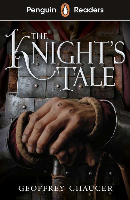 Book cover of Penguin Readers Starter Level: The Knight's Tale (ELT Graded Reader)