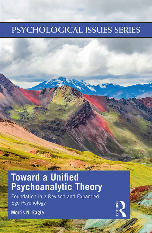 Book cover of Toward a Unified Psychoanalytic Theory: Foundation in a Revised and Expanded Ego Psychology (Psychological Issues)