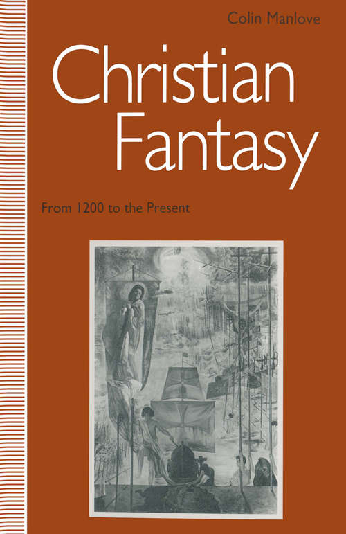 Book cover of Christian Fantasy: From 1200 to the Present (1st ed. 1992)