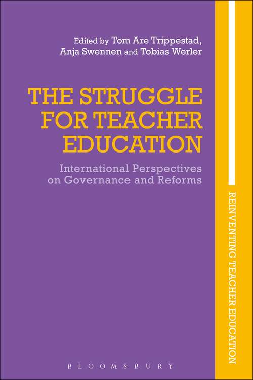 Book cover of The Struggle for Teacher Education: International Perspectives on Governance and Reforms (Reinventing Teacher Education)