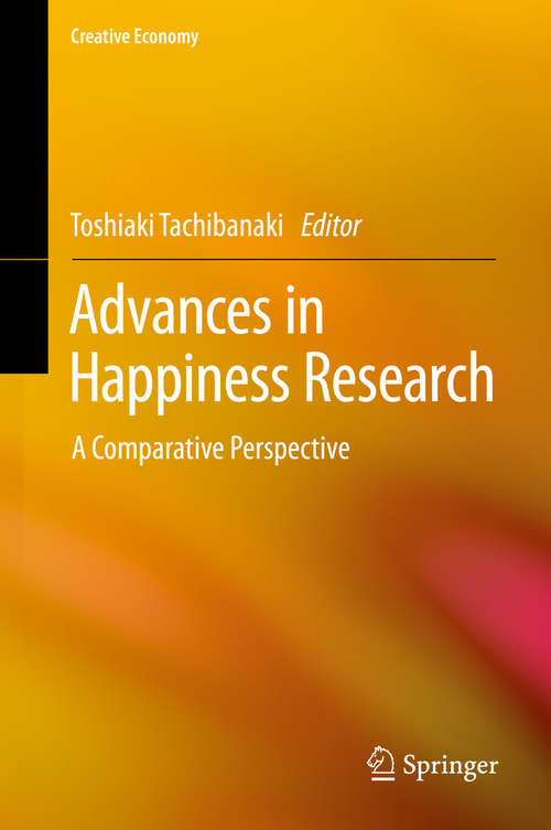 Book cover of Advances in Happiness Research: A Comparative Perspective (1st ed. 2016) (Creative Economy)